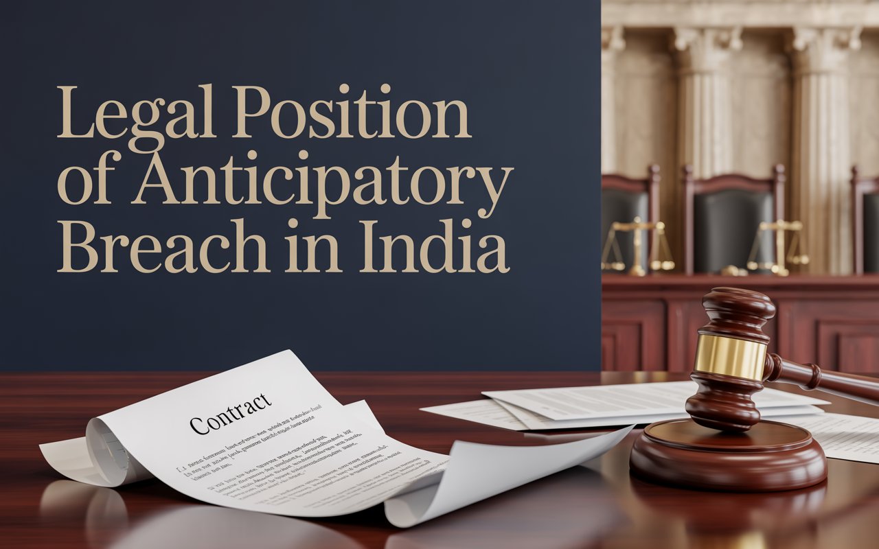 Legal Position of Anticipatory Breach In India