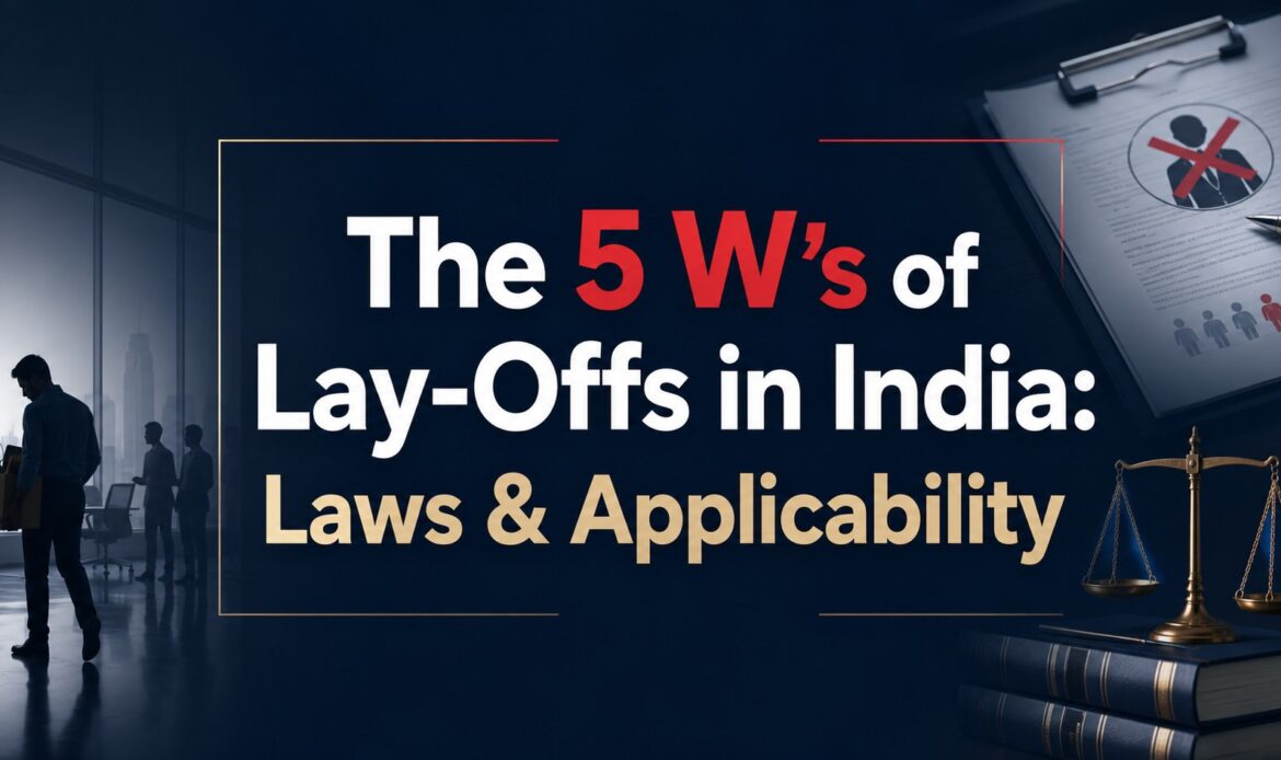 The 5 W’s of Lay-Offs in India Laws & Applicability