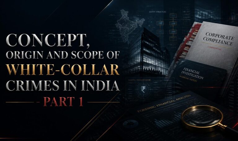 Concept, Origin and Scope of White-collar Crimes in India Part 1