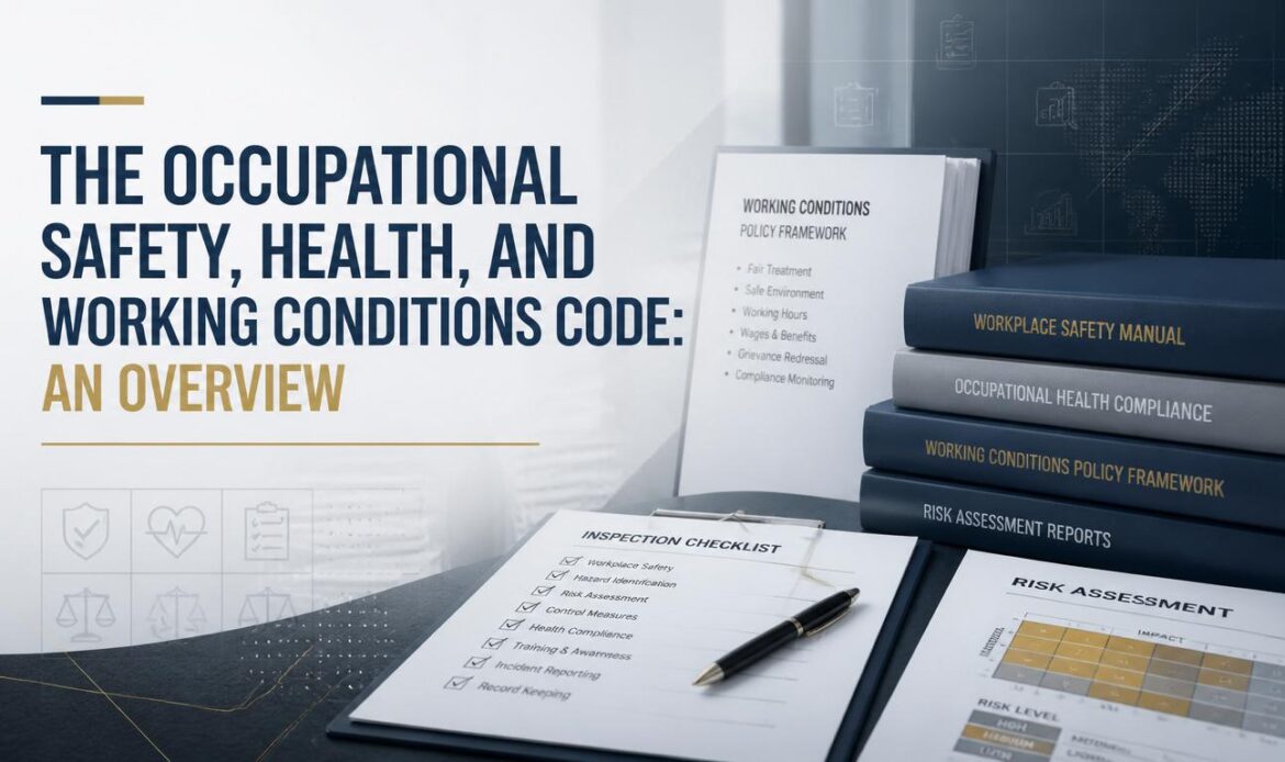 The Occupational Safety, Health, and Working Conditions Code An Overview