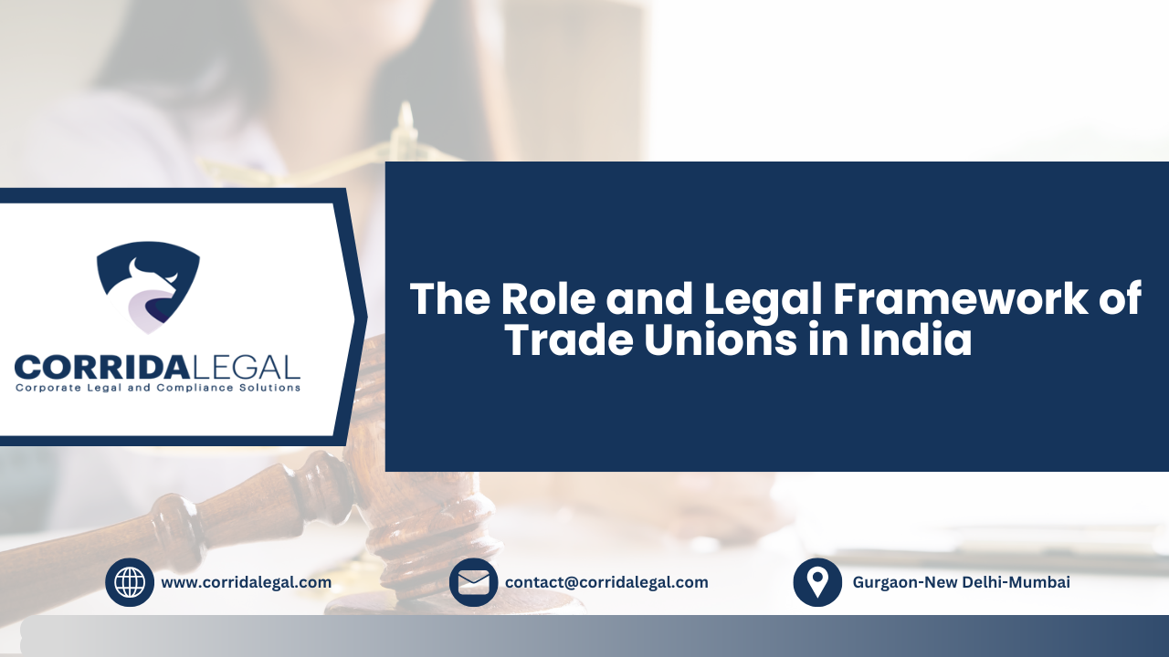 The Role and Legal Framework of Trade Unions in India        