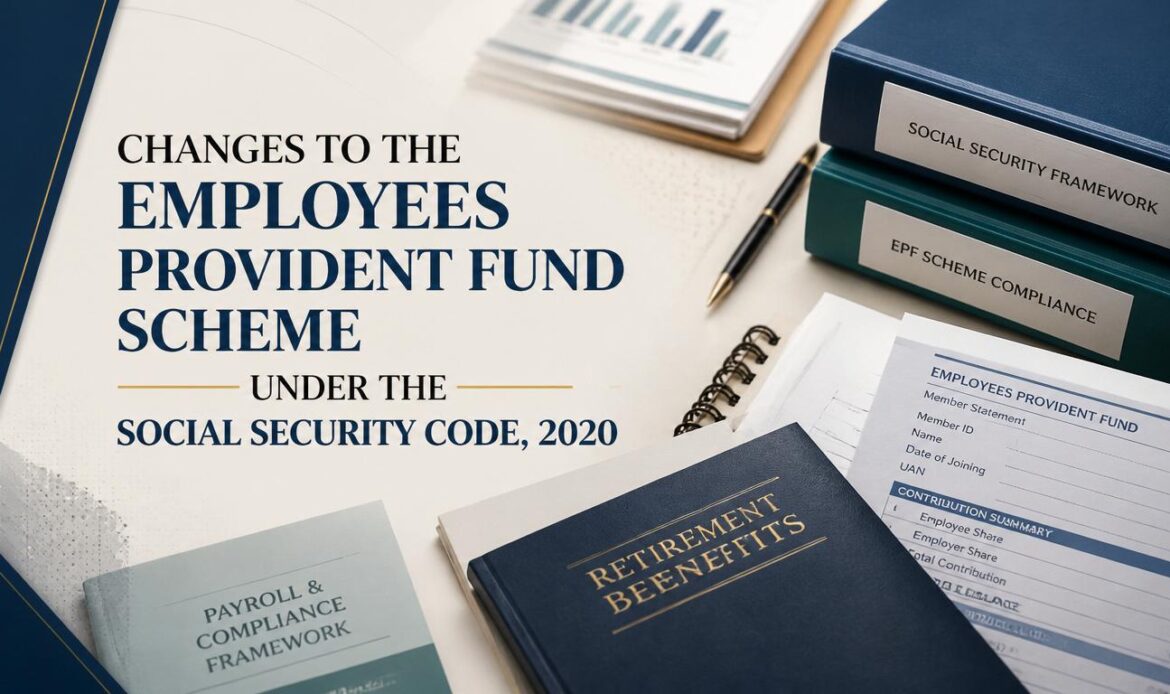 Changes to the Employees Provident Fund Scheme under the Social Security Code, 2020