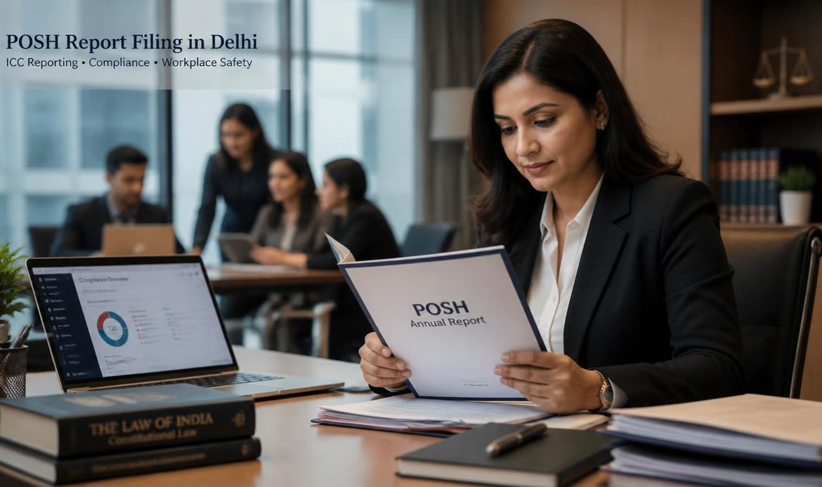 Professional lawyer reviewing a POSH annual report for workplace compliance in Delhi.