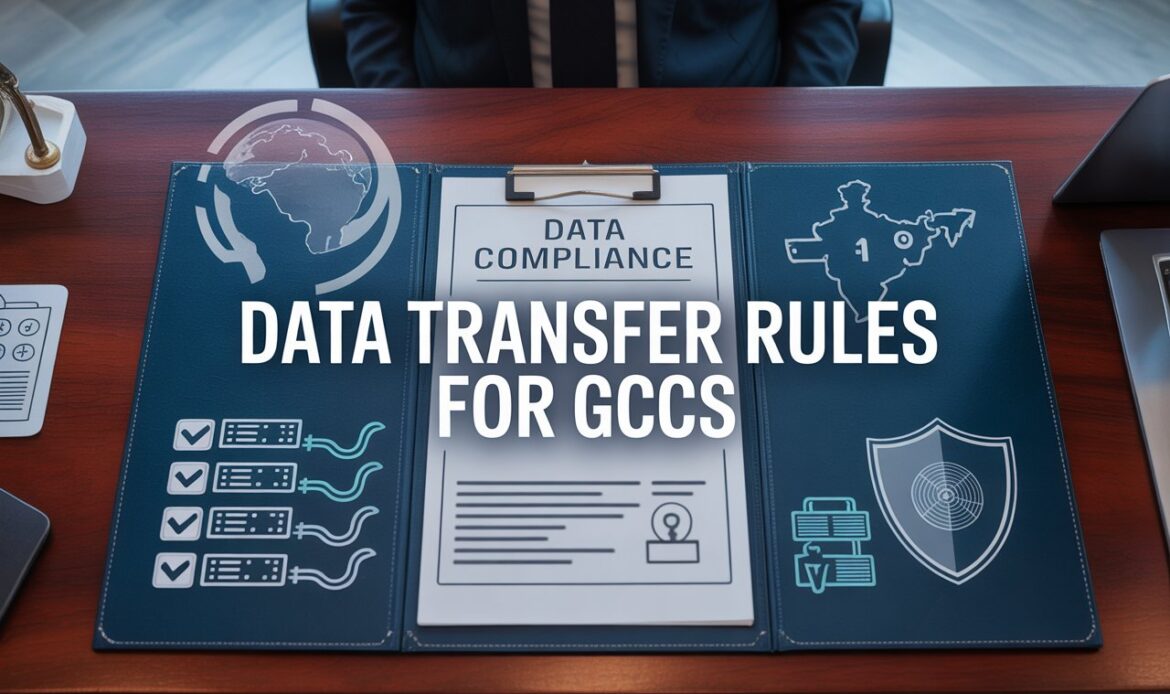 Data protection and cross-border data transfer rules for foreign GCCs under India's Digital Personal Data Protection (DPDP) Act, 2023