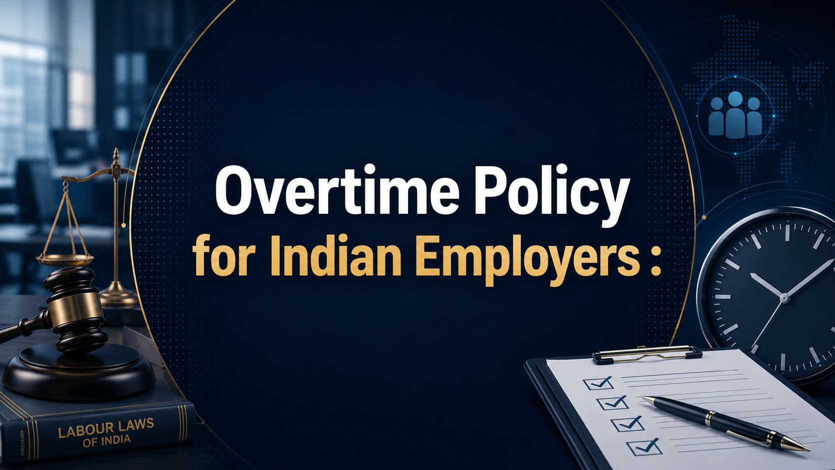 Overtime Policy for Indian Employers Overtime Policy for Indian Employers